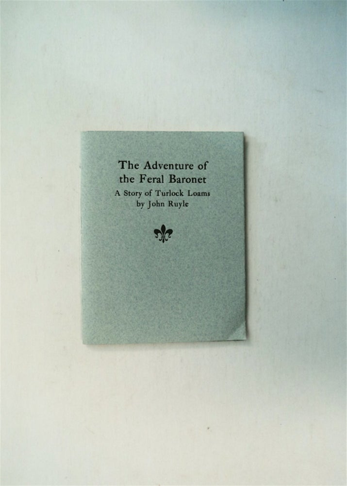 [79515] The Adventure of Feral Baronet: A Story of Turlock Loams. John RUYLE.