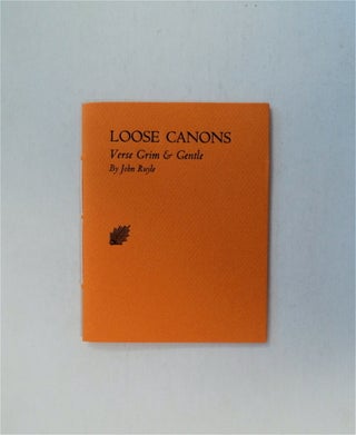 79519] Loose Canons: Verse Grim & Gentle. John RUYLE