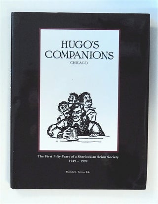 79556] Hugo's Companions, Chicago: The First Fifty Years of a Sherlockian Scion Society...