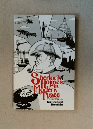 79557] Sherlock Holmes in Modern Times: An Anthology of Original Short Stories. Ira Bernard DWORKIN