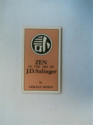 79571] Zen in the Art of J. D. Salinger. Gerald ROSEN