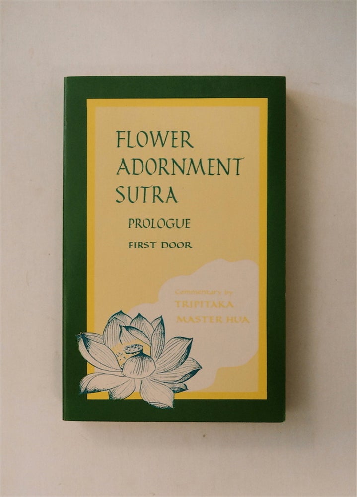 [79575] The Great Means Expansive Buddha Flower Adornment Sutra Prologue: First Door (cover title: Flower Adornment Sutra Prologue: First Door). CH'ING LIANG.