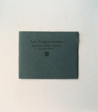 79582] Last Tonga in London: Quodammodotative Quartets. John RUYLE