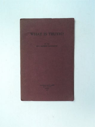 79591] What Is Truth? Rev. George DE CHARMS