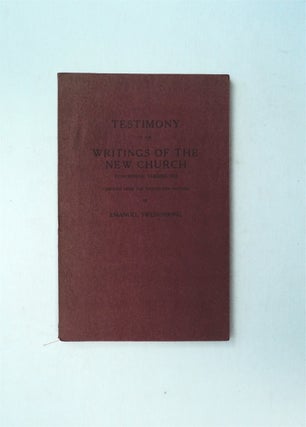 79592] Testimony of the Writings of the New Church Concerning Themselves: Compiled from the...