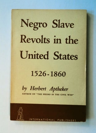 7960] Negro Slave Revolts in the United States 1526-1860. Herbert APTHEKER