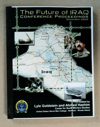 79611] The Future of Iraq: Conference Proceedings. Lyle GOLDSTEIN, eds Ahmed Hashim