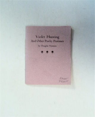 79625] Violet Hunting and Other Pawky Pastimes. Douglas NORMAN, John Ruyle