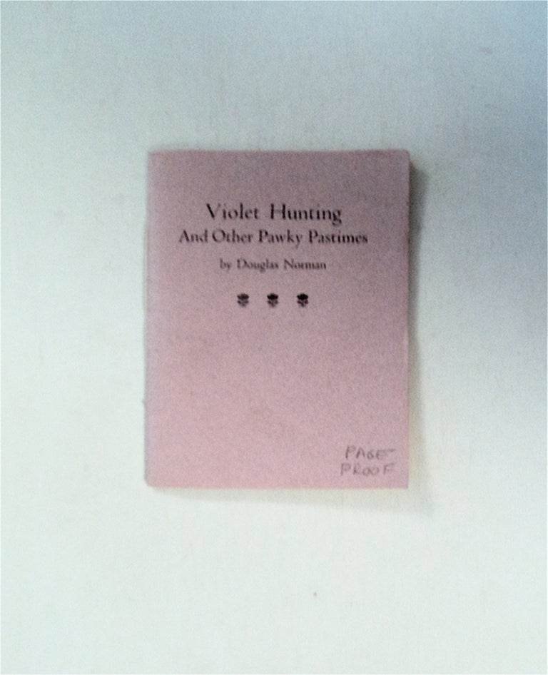 [79625] Violet Hunting and Other Pawky Pastimes. Douglas NORMAN, John Ruyle.