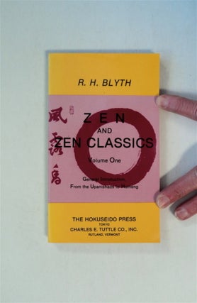 79677] Zen and Zen Classics, Volume One: From the Upanishads to Huineng. R. H. BLYTH