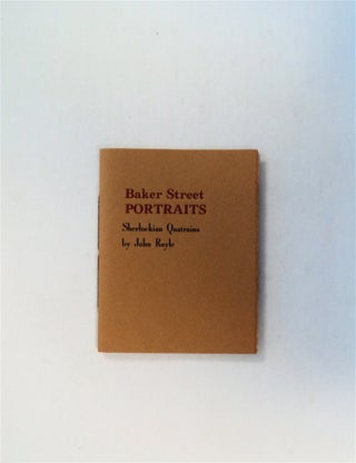 79686] Baker Street Portraits: Sherlockian Quatrains. John RUYLE
