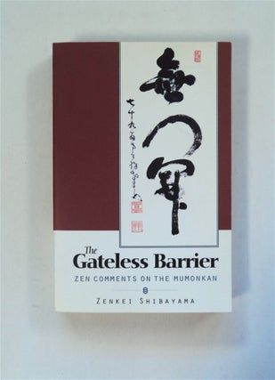 79734] The Gateless Barrier: Zen Comments on the Munonkan. Zenkei SHIBAYAMA