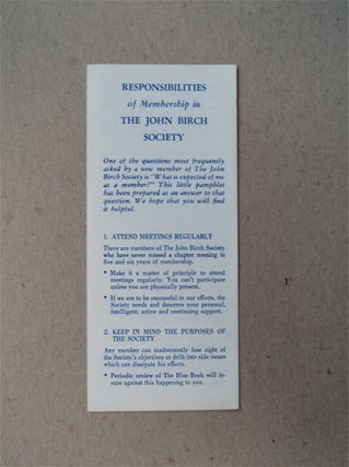 79747] Responsibilities of Membership in the John Birch Society. THE JOHN BIRCH SOCIETY