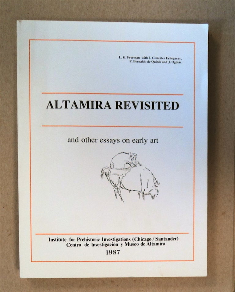 [79782] Altamira Revisited and Other Essays on Early Art. L. G. FREEMAN, F. Bernaldo de Quirós J. González Echegaray, J. Ogden.