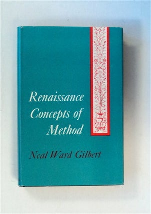 79791] Renaissance Concepts of Method. Neal Ward GILBERT