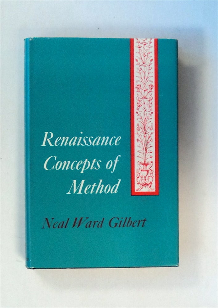 [79791] Renaissance Concepts of Method. Neal Ward GILBERT.