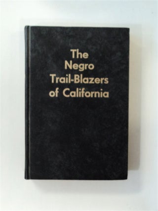 79802] The Negro Trail Blazers of California: A Compilation of Records from the California...