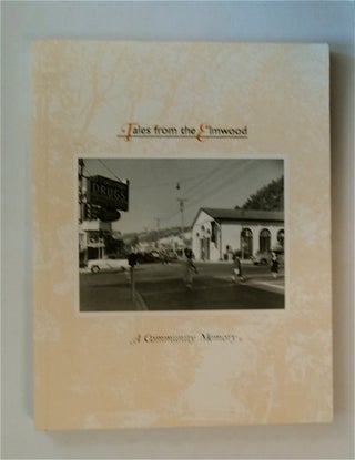 79929] Tales from the Elmwood: A Community Memory. Burl WILLES