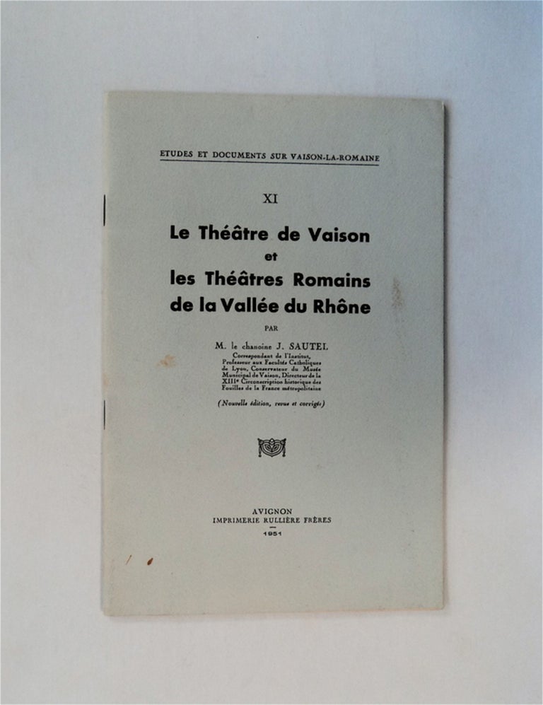 [80009] Le Théâtre de Vaison et les Théâtres Romains de la Valée du Rhône. M. le chanoine J. SAUTEL.