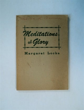 80022] Meditations of Glory. Margaret LOCKE
