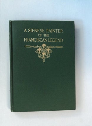 80047] A Sienese Painter of the Franciscan Legend. Bernard BERENSON