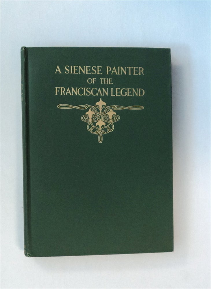 [80047] A Sienese Painter of the Franciscan Legend. Bernard BERENSON.