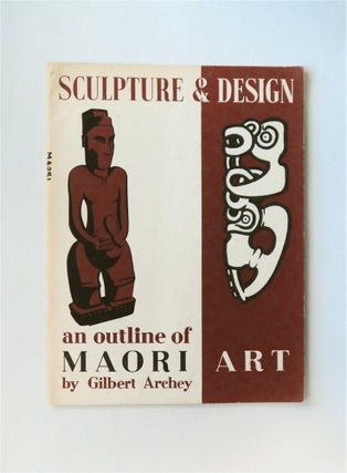 80077] Sculpture and Design: An Outline of Maori Art. Gilbert ARCHEY