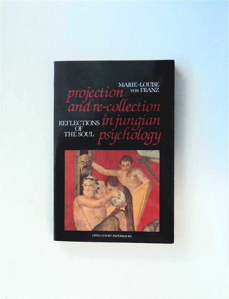 [80198] Projection and Re-collection in Jungian Psychology: Reflections of the Soul. Marie-Franz VON FRANZ.
