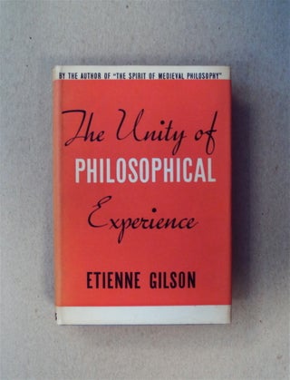 80225] The Unity of Philosophical Experience. Etienne GILSON