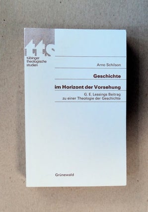 80273] Geschichte im Horizont der Vorsehung: G. E. Lessings Beitrag zu einer Theologie der...