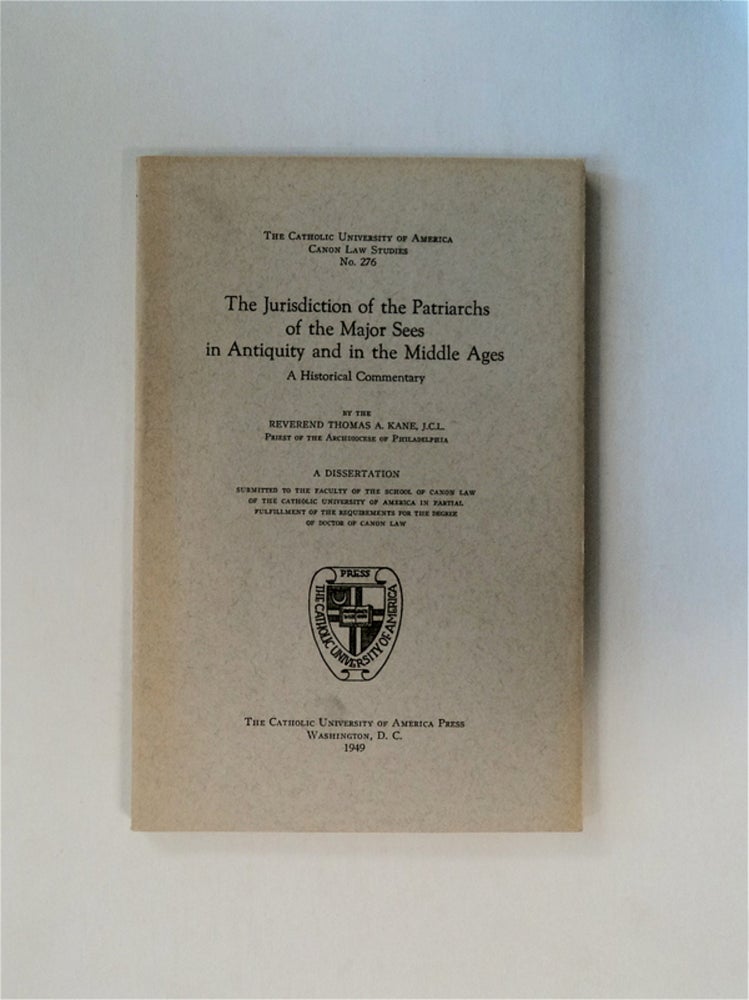 [80277] The Jurisdiction of the Patriarchs of the Major Sees in Antiquity and in the Middle Ages: A Historical Commentary. Reverend Thomas A. KANE.
