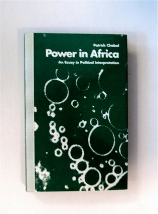 80281] Power in Africa: An Essay in Political Interpretation. Patrick CHABAL
