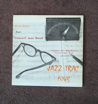 80332] Jazz Trac Four: First Suite for Concert Jazz Band. PLEASANT HILL HIGH SCHOOL CONCERT JAZZ...