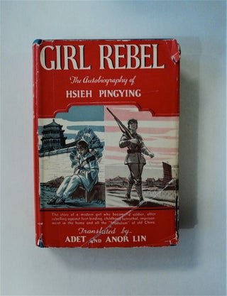 80364] Girl Rebel: The Autobiography of Hsieh Pingying. HSIEH PINGYING