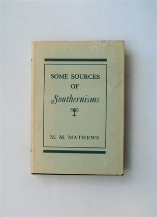 80399] Some Sources of Southernisms. M. M. MATHEWS
