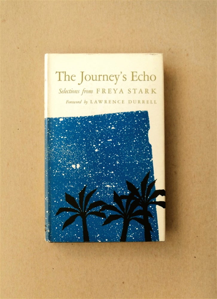 [80402] The Journey's Echo: Selections from Freya Stark. Freya STARK.