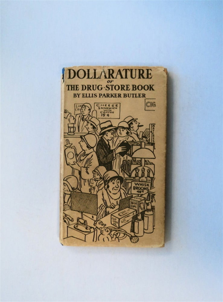 [80414] Dollarature; or, The Drug-Store Book. Ellis Parker BUTLER.