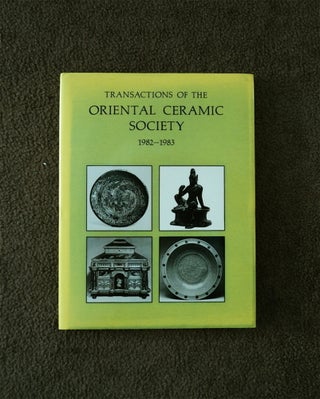 80441] TRANSACTIONS OF THE ORIENTAL CERAMIC SOCIETY, VOLUME 1982-1983