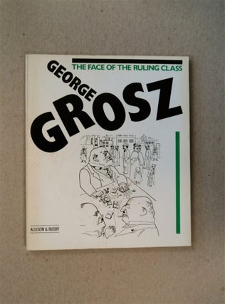 80508] The Face of the Ruling Class. George GROSZ