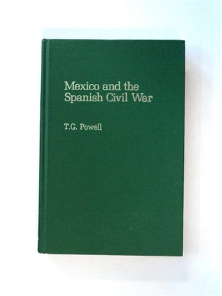 80611] Mexico and the Spanish Civil War. T. G. POWELL
