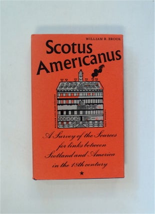 80620] Scotus Americanus: A Survey of the Sources for Links between Scotland and America in the...