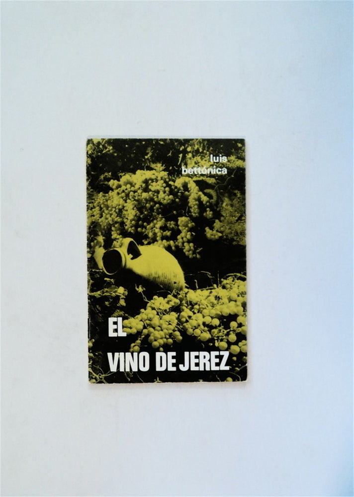 [80628] El Vino de Jerez. Luis BETTÓNICA.