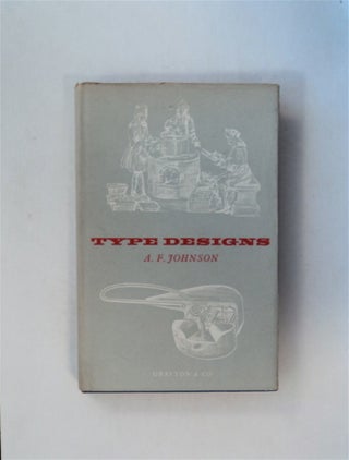 80645] Type Designs: Their History and Development. A. F. JOHNSON