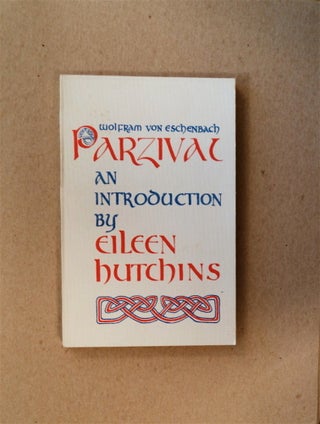 80654] Wolfram von Eschenbach: Parzival: An Introduction. Eileen HUTCHINS