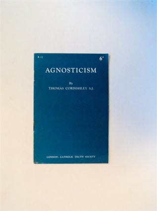 80677] Agnosticism. Thomas CORBISHLEY, S. J
