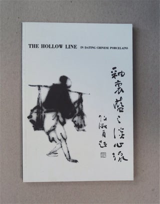 80693] The Hollow Line in Dating Chinese Porcelains. Calvin CHOU
