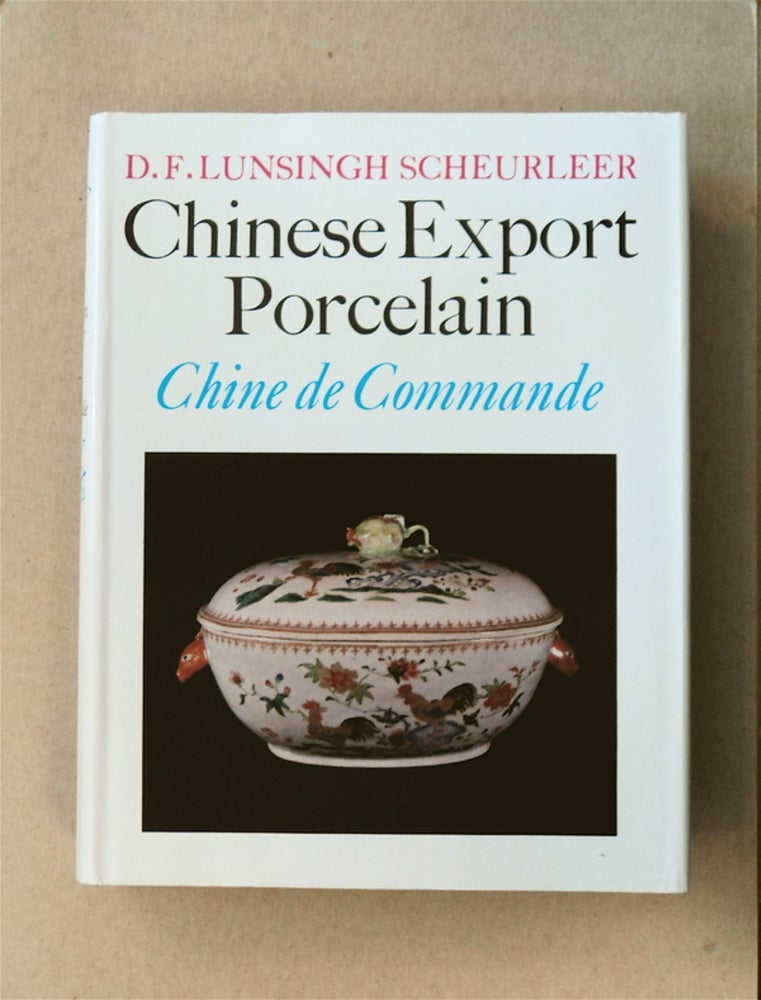 [80701] Chinese Export Porcelain: Chine de Commande. D. F. LUNSINGH SCHEURLEER.
