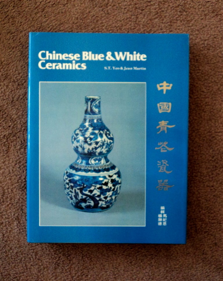 [80702] Chinese Blue & White Ceramics. S. T. YEO, comp Jean Martin.