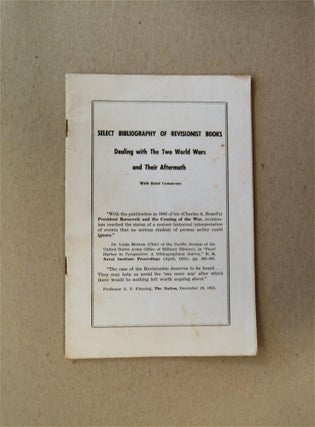 80724] SELECT BIBLIOGRAPHY OF REVISIONIST BOOKS DEALING WITH THE TWO WORLD WARS AND THEIR...
