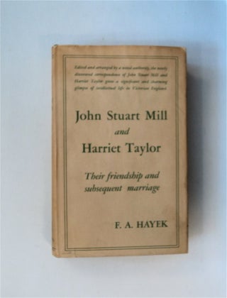 80907] John Stuart Mill and Harriet Taylor: Their Correspondence and Subsequent Marriage. F. A....